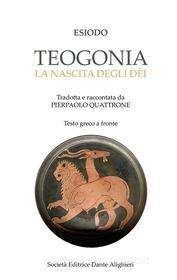 Ebook Teogonia - La nascita degli dèi di Pierpaolo Quattrone edito da Società Editrice Dante Alighieri