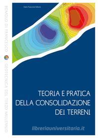 Ebook Teoria e pratica della consolidazione dei terreni di Romolo Di Francesco edito da Dario Flaccovio Editore