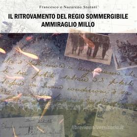 Ebook Il Ritrovamento Del Regio Sommergibile Ammiraglio Millo di Francesco Storani, Nazareno Storani edito da Youcanprint