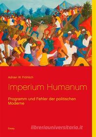 Ebook Imperium Humanum di Adrian W. Fröhlich edito da Books on Demand