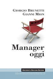 Ebook Manager oggi di Giorgio Brunetti, Gianni Mion edito da Egea