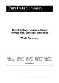 Ebook Direct Selling, Furniture, Home Furnishings, Electrical Revenues World Summary di Editorial DataGroup edito da DataGroup / Data Institute