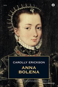 Ebook Anna Bolena di Erickson Carolly edito da Mondadori