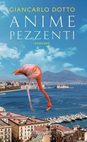 Ebook Anime pezzenti di Dotto Giancarlo edito da Rizzoli