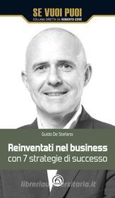 Ebook Reinventati nel business con 7 strategie di successo di De Stefano Guido edito da Mind Edizioni
