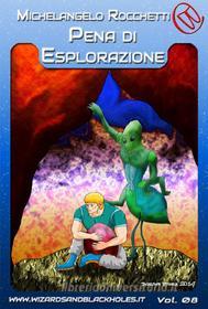 Ebook Pena d'Esplorazione di Michelangelo Rocchetti edito da Wizards and Black Holes