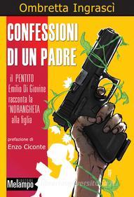 Ebook Confessioni di un padre di Ingrascì Ombretta edito da Melampo Editore