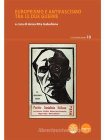 Ebook Europeismo e antifascismo tra le due guerre di Anna Rita) AA.VV. (a cura di Gabellone edito da Pacini Editore