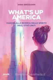 Ebook What's up America di Bressanin Anna edito da People