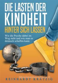 Ebook Die Lasten der Kindheit hinter sich lassen di Reinhardt Krätzig edito da Books on Demand