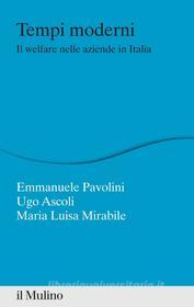 Ebook Tempi moderni di Emmanuele Pavolini, Ugo Ascoli, Maria Luisa Mirabile edito da Società editrice il Mulino, Spa