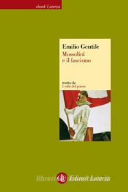 Ebook Mussolini e il fascismo di Emilio Gentile edito da Editori Laterza