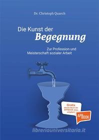 Ebook Kunst der Begegnung di Quarch Christoph edito da INNOLIBRO GmbH