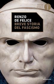 Ebook Breve storia del fascismo di De Felice Renzo edito da Mondadori