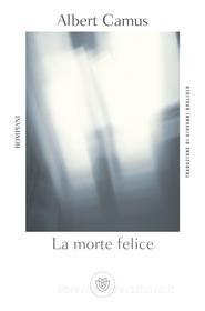 Ebook La morte felice di Camus Albert edito da Bompiani