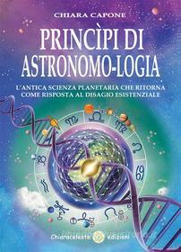 Ebook Princìpi Di Astronomo-Logia di Chiara Capone edito da Chiaraceleste Edizioni