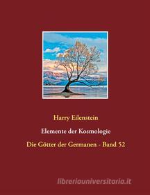 Ebook Elemente der Kosmologie di Harry Eilenstein edito da Books on Demand