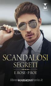 Ebook Scandalosi segreti di Emilie Rose, Paula Roe edito da HarperCollins Italia