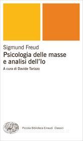 Ebook Psicologia delle masse e analisi dell'Io di Freud Sigmund edito da Einaudi