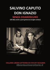 Ebook Don Ignazio senza chiaroscuro di Salvino Caputo edito da Edizioni Nuova Prhomos