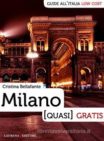 Ebook Milano (quasi) gratis di Bellafante Cristina edito da Laurana Editore
