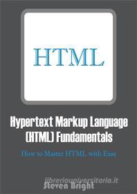 Ebook Hypertext Markup Language (HTML) Fundamentals di Steven Bright edito da Steven Bright