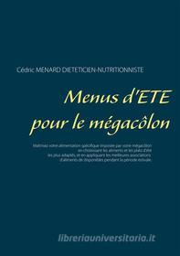 Ebook Menus d&apos;été pour le mégacôlon di Cédric Menard edito da Books on Demand