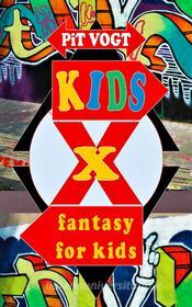Ebook Kids X di Pit Vogt edito da Books on Demand