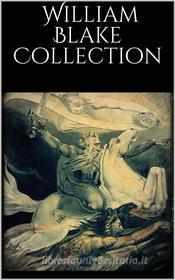 Ebook William Blake Collection di William Blake edito da Books on Demand
