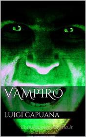 Ebook Vampiro di Luigi Capuana, Luigi capuana edito da PubMe