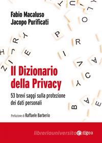Ebook Il dizionario della privacy di Fabio Macaluso, Jacopo Purificati edito da Egea
