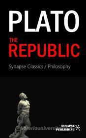 Ebook The Republic di Plato edito da Synapse Publishing