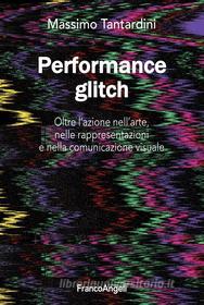Ebook Performance glitch di Massimo Tantardini edito da Franco Angeli Edizioni