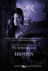 Ebook Hidden di P. C. Cast, Kristin Cast edito da Casa editrice Nord