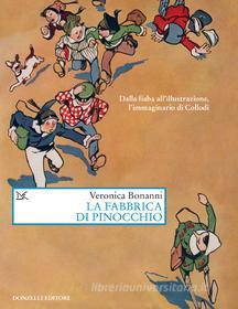 Ebook La fabbrica di Pinocchio di Veronica Bonanni edito da Donzelli Editore