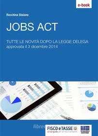 Ebook Jobs Act di Rocchina Staiano edito da Fisco e Tasse