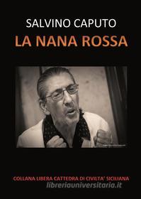 Ebook La Nana Rossa - Salvino Caputo di Salvino Caputo edito da Edizioni Nuova Prhomos