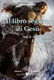 Ebook Il libro segreto di Gesù vol. 2 di Daniel Meurois edito da Amrita Edizioni