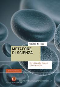 Ebook Metafore di scienza di Giulia Frezza edito da Editrice Bibliografica
