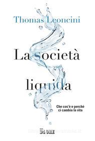 Ebook La società liquida di Thomas Leoncini edito da IlSole24Ore Publishing and Digital