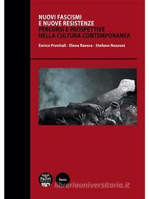 Ebook Nuovi fascismi e nuove resistenze di Enrico Previtali, Elena Ravera, Stefano Rozzoni edito da Pacini Editore