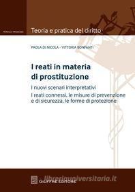 Ebook I reati in materia di prostituzione, i di Paola Di Nicola, Vittoria Bonfanti edito da Giuffrè Editore