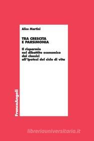 Ebook Tra crescita e parsimonia di Alice Martini edito da Franco Angeli Edizioni