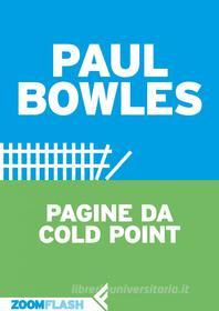Ebook Pagine da Cold Point di Paul Bowles edito da Zoom Feltrinelli