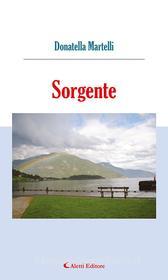 Ebook Sorgente di Donatella Martelli edito da Aletti Editore