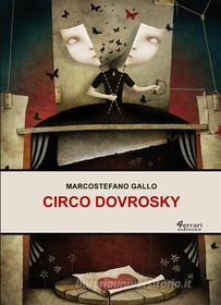 Ebook Circo Dovrosky di Marcostefano Gallo edito da Ferrari Editore