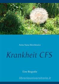Ebook Krankheit CFS di Anita-Nana Merchlewicz edito da Books on Demand