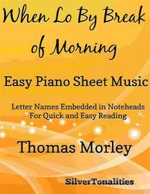 Ebook When Lo By Break of Morning Easy Piano Sheet Music di SilverTonalities edito da SilverTonalities
