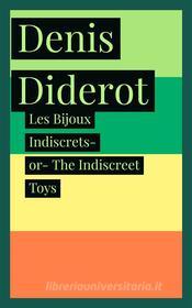 Ebook Les Bijoux Indiscrets- or- The Indiscreet Toys di Denis Diderot edito da Xabier Pozo