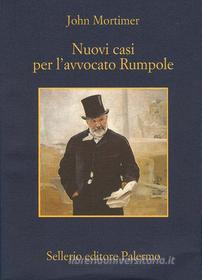 Ebook Nuovi casi per l'avvocato Rumpole di John Mortimer edito da Sellerio Editore